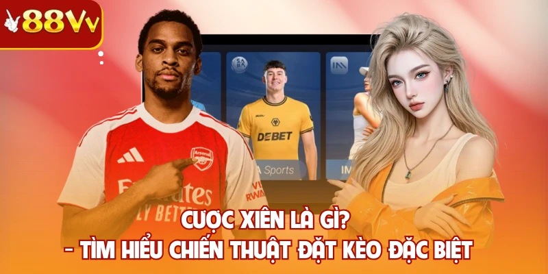 Cược xiên là gì