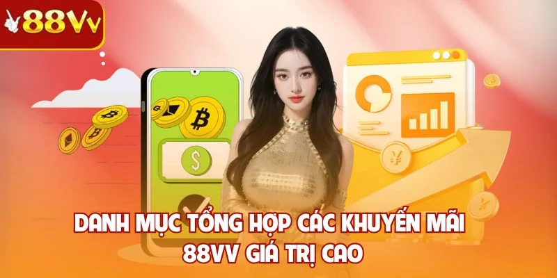 Danh mục tổng hợp các khuyến mãi 88VV giá trị cao
